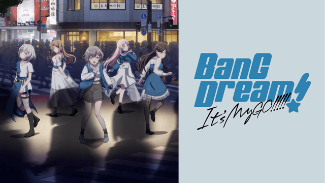 BanG Dream! It’s MyGO!!!!!